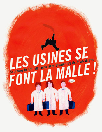 Nicolas Filloque, affiche Les Usines se font la malle, collectif de soutien aux ouvrières et ouvriers de Jabil-Alcatel, 50x70cm, offset quadri, septembre 2007