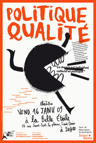 Nicolas Filloque, affiche Politique Qualité, compagnie du Théâtre du Grain, 40x60cm, offset 2 tons, 2007, 2008 et 2009