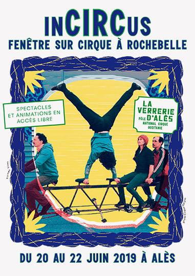 Formes Vives, affiche et programme pour In CIRCus, Pôle national cirque La Verrerue d'Alès, 120x176cm, A3, programme A5 24 pages offset CMJN, avril 2019