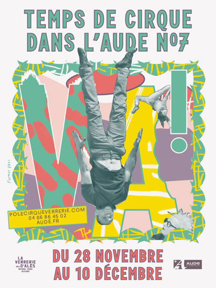 Formes Vives, affiche pour le festival Temps de Cirque dans l’Aude, Pôle national cirque La Verrerie d’Alès, 120x176cm et 80x60cm tirés en numérique, A3 et A4 tirés en offset, octobre 2017
