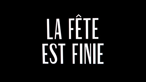 Formes Vives, générique du film «La Fête est finie», Nicolas Burlaud, production Primitivi, sortie nationale novembre 2015